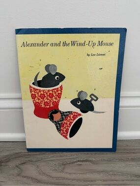 Alexander and the Wind-Up Mouse written & illustrated by Leo Lionni, 1989
